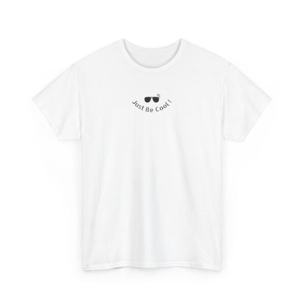 Just Be Cool ! T-shirt - Image 3