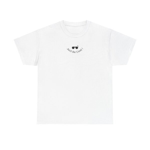 Just Be Cool ! T-shirt